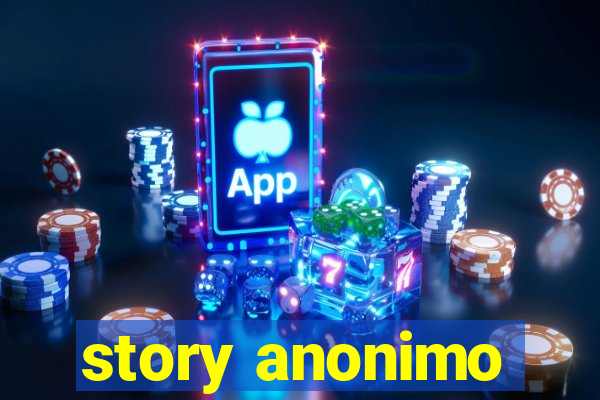 story anonimo